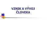 Vznik a vývoj človeka